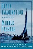 Black Imagination and the Middle Passage (W.E.B. Du Bois Institute (Series).)