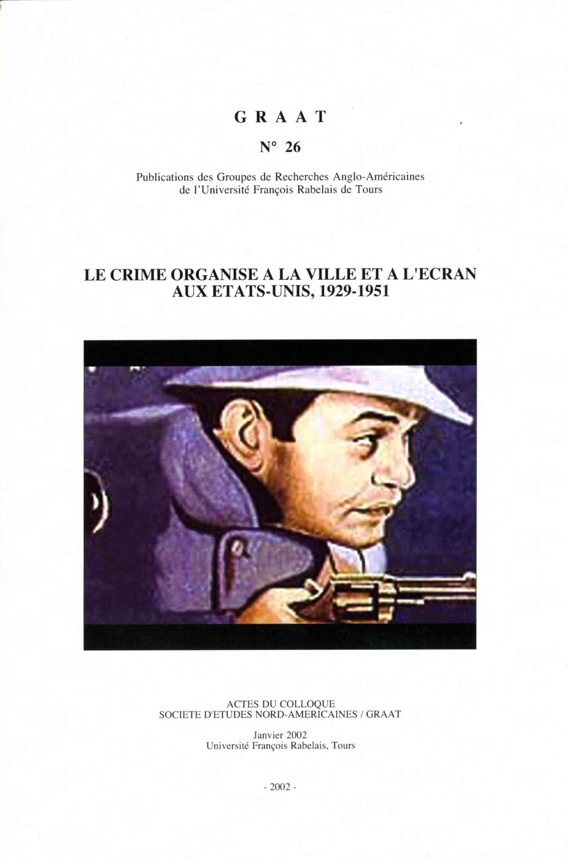 GRAAT #26 Le crime organis&eacute;, &agrave; la ville et &agrave; l'&eacute;cran aux Etats-Unis, 1929-1951