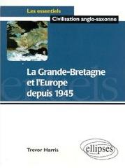 La Grande-Bretagne et l'Europe depuis 1945