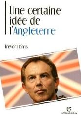 Une certaine id&eacute;e de l'Angleterre: La politique &eacute;trang&egrave;re britannique au XXe si&egrave;cle 